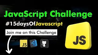 Join me on 15 DAYS OF JAVASCRIPT Challenge #15DaysOfJavascript