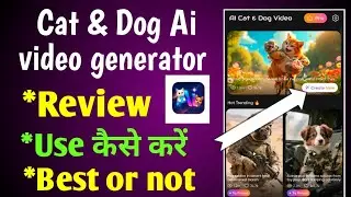 Cat & Dog Ai video generator app use kaise kare | Best or not