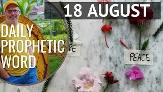 Daily Prophetic Word 18 August 2024 Word 5
