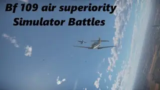 War thunder: Simulator battles with multiple cameras - Bf 109 air superiority