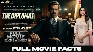 The Diplomat | | Full Movie Explained 4K HD  |  John Abraham | Sadia Khateeb | Shivam Nair | Facts