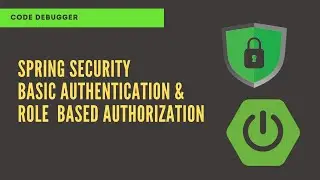 Spring Security Authentication and Role Based Authorization | Code Debugger