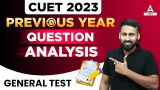 CUET 2023 General Test Previous Year Questions Analysis