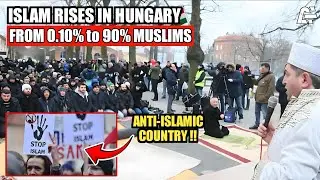 ISLAM RISES IN HUNGARY: From Anti-Islam Country to 90% Muslim!