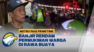 Banjir Rawa Buaya, Ratusan Warga Mengungsi - [Metro Pagi Primetime]