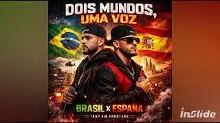 Trap 2026 - Dois Mundos Uma Voz - Brasil x Espanã