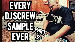 Every DJ Screw Sample EVER (Part 2)