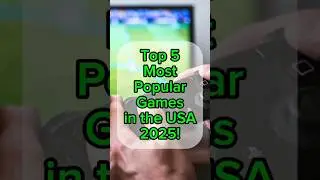 Top 5 Most Popular Games in the USA &ndash; 2025