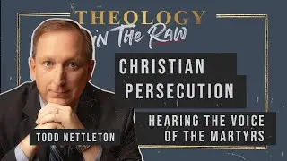 Hearing the Voice of the Martyrs: Todd Nettleton