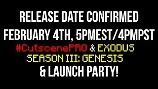 BIG ANNOUNCEMENT! (w/R3D's Kingdom) RELEASE DATE AND LAUNCH PARTY! (#CutscenePRO & EXODUS S3!)