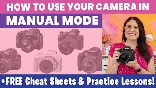 How to Use Your Digital Camera in Manual Mode: Start Taking Better Photos Today!