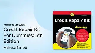 Credit Repair Kit For Dummies  by Melyssa Barrett &middot; Audiobook