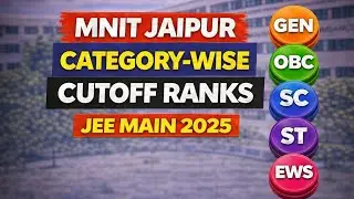 MNIT Jaipur Category-Wise Cutoff Ranks | JEE Main 2025