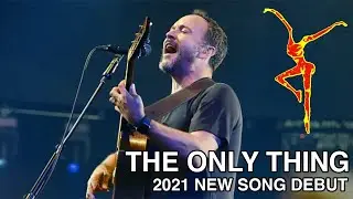 Dave Matthews Band: The Only Thing [high quality taper audio / multi-cam video]