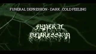 FUNERAL DEPRESSION - DARK , COLD FEELING (AMBIENT BLACK METAL POLAND