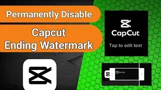 How To Remove Capcut End Screen Watermark Permanently | Disable Capcut Ending Watermark