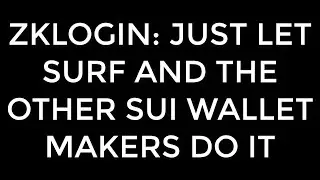 zkLogin Final Lesson? Just Let Surf and other Sui Wallets Handle It!