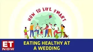 Eating Healthy At A Wedding | How To Live Smart Series