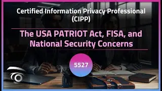 The USA PATRIOT Act, FISA, and National Security Concerns | Exclusive Lesson