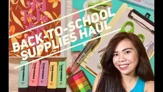 Back-to-School Supplies Haul 2017 || Philippines