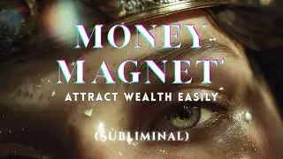 I Am A Money Magnet Subliminal