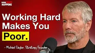 Michael Saylor: Why Hard Work Won't Make You Rich (But Bitcoin Will): | E172