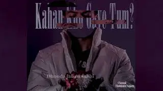 Kahan Kho Gaye Tum? | Lyrical Video | 4 SAWAAL | Hussnain Najum