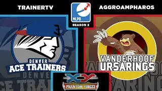 MLPB S2W5 - DENVER ACE TRAINERS VS VANDERHOOF URSARINGS