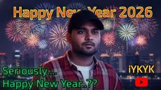 Kya badla tumhari life m. Kyu tum new year ko happy new year bol rhe hoo.  BTW Happy new year 2k26 🤝