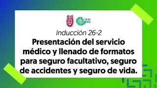 Presentaci&oacute;n del servicio m&eacute;dico y llenado de formatos. Semestre 26-2