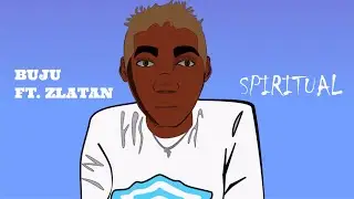 Buju ft. Zlatan - Spiritual (Unofficial Animated Video)
