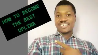 Network Marketing Tips: How To Become The Best Upline