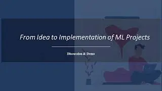 5.0 From Idea to Industrialization of ML Projects