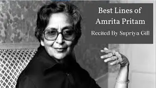 Best Lines (Quotes) by Amrita Pritam | Recited By Supriya Gill