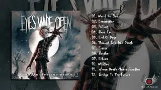 EYES WIDE OPEN - Through Life and Death (Full Album)