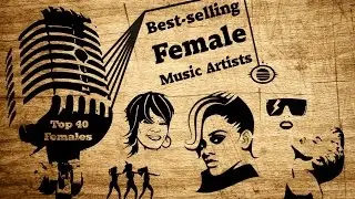 The Ultimate Best Selling Female Music Artist Worldwide