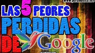 Las 5 Peores Pérdidas de Google
