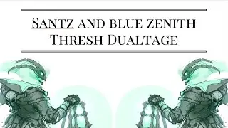 Santz and Blue Zenith Thresh Dualtage