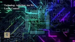 📱 Technology Addiction: Are We Losing Control? 🤖