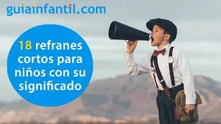 18 refranes cortos para niños con su significado | Educando en valores