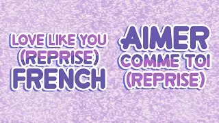 Love Like You (Reprise) (French) / 