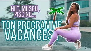 10 TRAINING ! Ton PROGRAMME vacances !