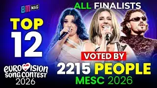 ТОП-12 песен по мнению 2215 человек - Перед финалом - MESC 2026 - Мальтийский отбор на Евровидени...