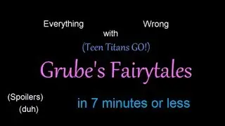 Everything Wrong with Grube's Fairytales (TTG) in 7 minutes or less