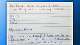 Write a letter to your friend describing your boarding school