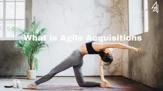 What is Agile Acquisitions?