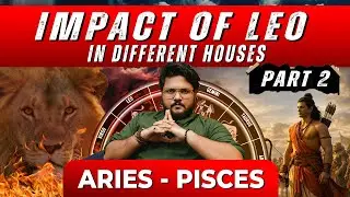 Leo Zodiac Sign Explained in Vedic Astrology | Part-2