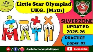 UKG  Math |Silver Zone | Little Star Olympiad | Paper  2 | Updated Year 25 - 26  [25 Questions]