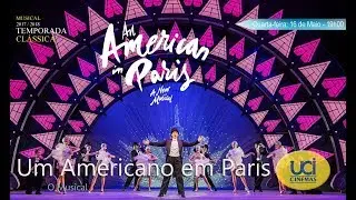 Um Americano em Paris - O Musical - Trailer Oficial UCI Cinemas