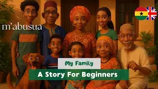 LEARN TWI WITH SHORT STORIES - My Family | Twi for beginners